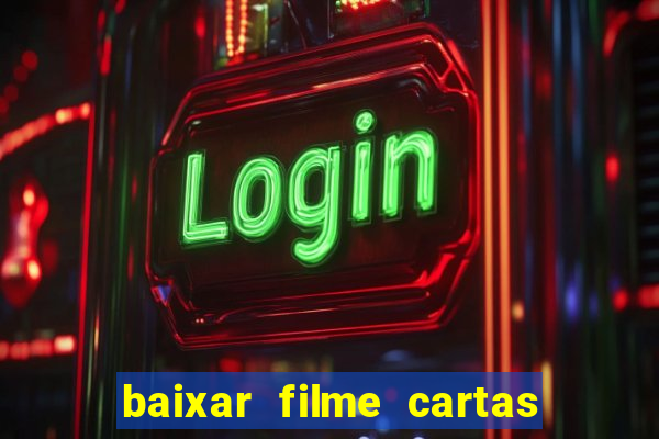 baixar filme cartas para julieta legendado